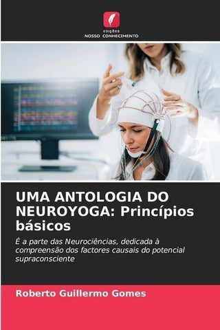 UMA ANTOLOGIA DO NEUROYOGA: Princípios básicos