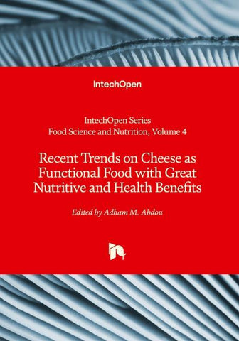 Recent Trends on Cheese as Functional Food with Great Nutritive and Health Benefits