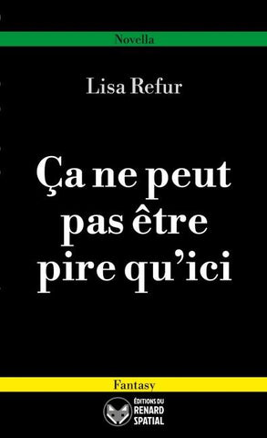 Ça ne peut pas être pire qu'ici