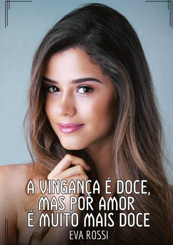 A vingança é doce, mas por amor é muito mais doce