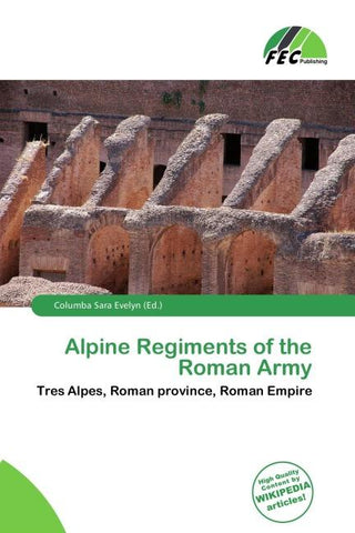 Alpine Regiments of the Roman Army