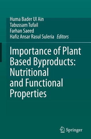Importance of Plant Based Byproducts: Nutritional and Functional Properties