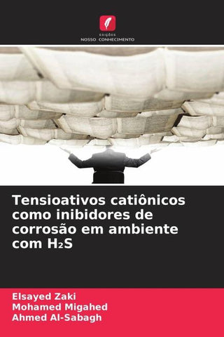 Tensioativos catiônicos como inibidores de corrosão em ambiente com H¿S