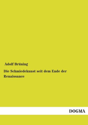 Die Schmiedekunst seit dem Ende der Renaissance