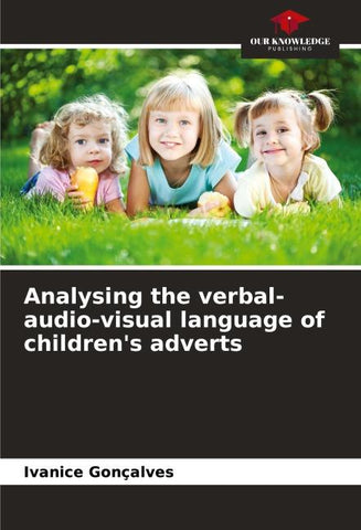 Analysing the verbal-audio-visual language of children's adverts