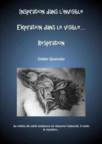 Inspiration dans l'invible Expiration dans le visible... Respiration