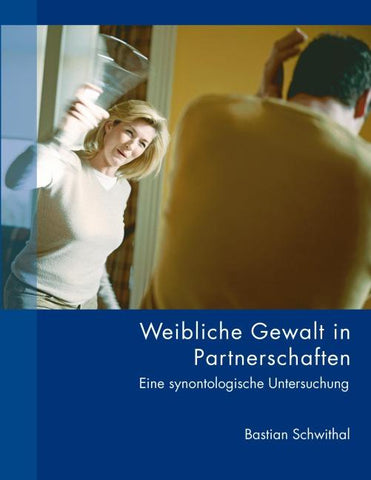 Weibliche Gewalt in Partnerschaften