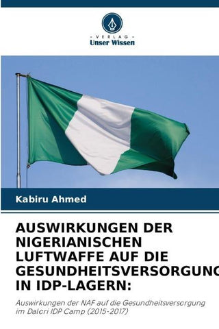 AUSWIRKUNGEN DER NIGERIANISCHEN LUFTWAFFE AUF DIE GESUNDHEITSVERSORGUNG IN IDP-LAGERN: