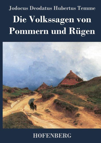 Die Volkssagen von Pommern und Rügen