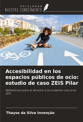 Accesibilidad en los espacios públicos de ocio: estudio de caso ZEIS Pilar