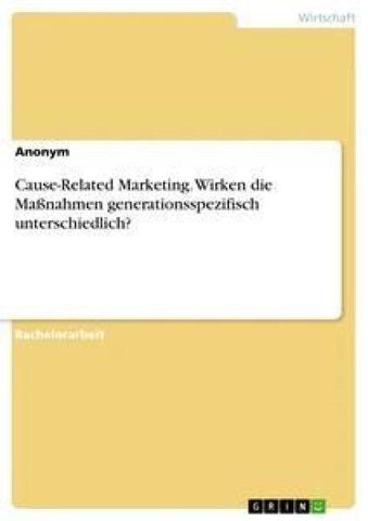 Cause-Related Marketing. Wirken die Maßnahmen generationsspezifisch unterschiedlich?