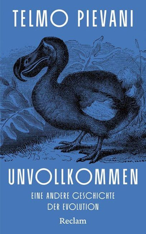 Unvollkommen. Eine andere Geschichte der Evolution