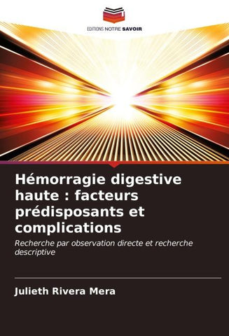 Hémorragie digestive haute : facteurs prédisposants et complications