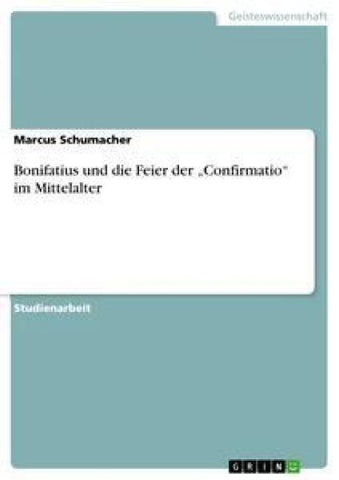 Bonifatius und die Feier der "Confirmatio" im Mittelalter