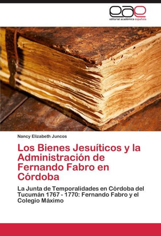 Los Bienes Jesuíticos y la Administración de Fernando Fabro en Córdoba