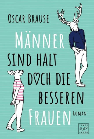 Männer sind halt doch die besseren Frauen