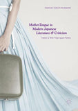 Mother-Tongue in Modern Japanese Literature and Criticism
