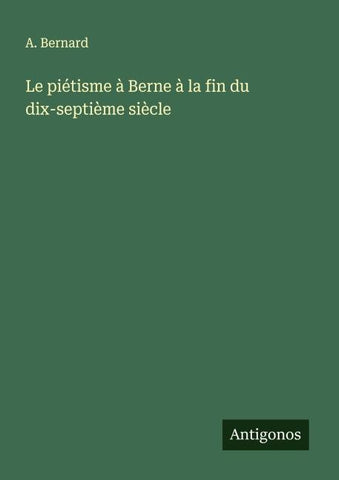 Le piétisme à Berne à la fin du dix-septième siècle
