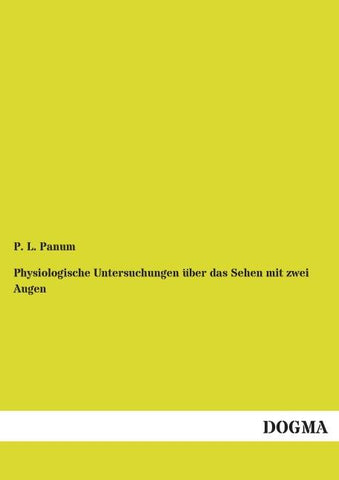 Physiologische Untersuchungen über das Sehen mit zwei Augen