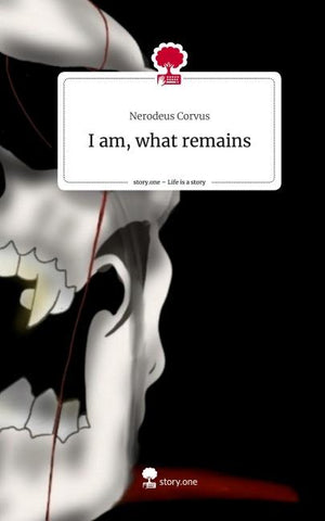 I am, what remains. Life is a Story - story.one