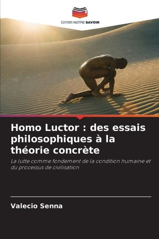 Homo Luctor : des essais philosophiques à la théorie concrète