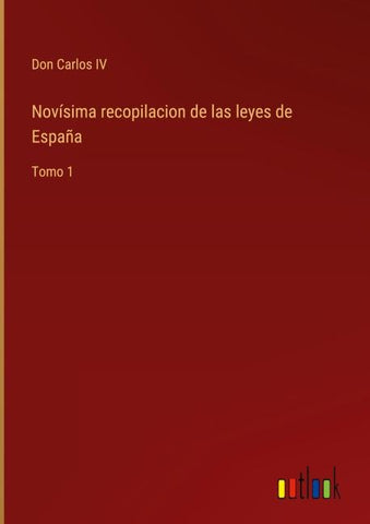 Novísima recopilacion de las leyes de España