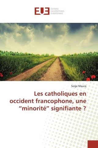 Les catholiques en occident francophone, une "minorité" signifiante ?