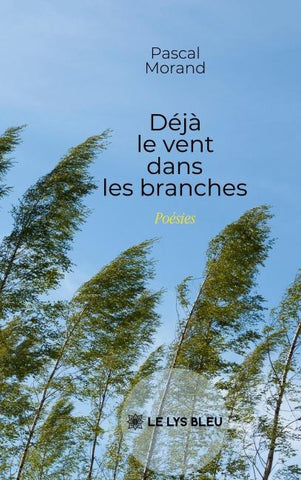 Déjà le vent dans les branches