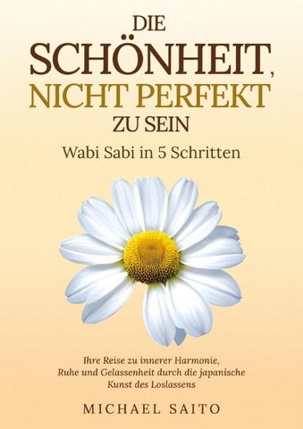 Die Schönheit, nicht perfekt zu sein - Wabi Sabi in 5 Schritten