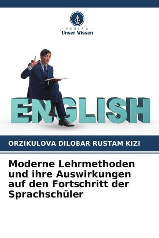 Moderne Lehrmethoden und ihre Auswirkungen auf den Fortschritt der Sprachschüler