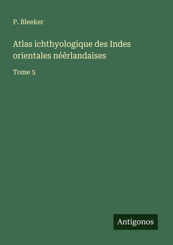 Atlas ichthyologique des Indes orientales néêrlandaises