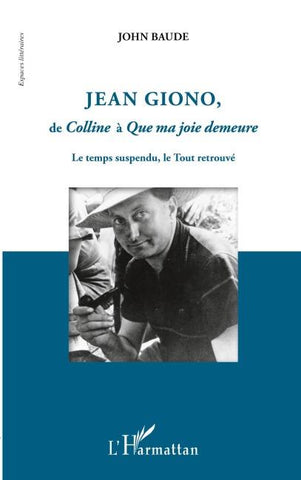 Jean Giono, de <em>Colline</em> à <em>Que ma joie demeure</em>