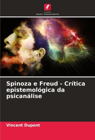 Spinoza e Freud - Crítica epistemológica da psicanálise