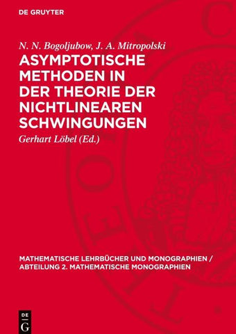 Asymptotische Methoden in der Theorie der nichtlinearen Schwingungen