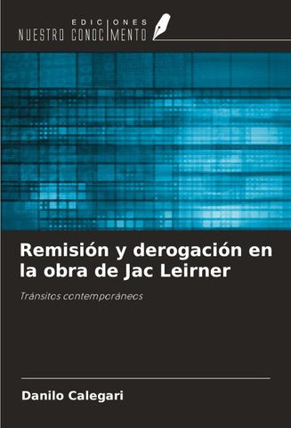 Remisión y derogación en la obra de Jac Leirner