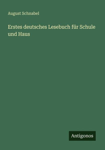 Erstes deutsches Lesebuch für Schule und Haus