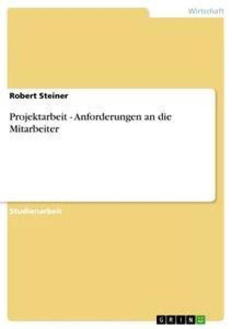 Projektarbeit - Anforderungen an die Mitarbeiter