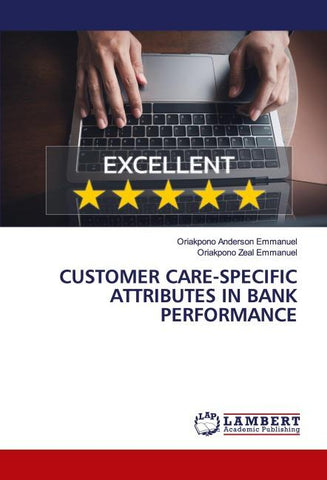 CUSTOMER CARE-SPECIFIC ATTRIBUTES IN BANK PERFORMANCE