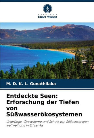 Entdeckte Seen: Erforschung der Tiefen von Süßwasserökosystemen