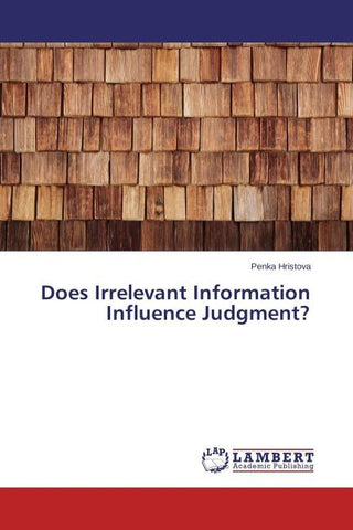 Does Irrelevant Information Influence Judgment?