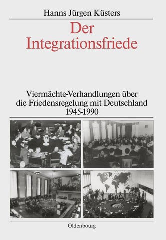 Dokumente zur Deutschlandpolitik. Studien / Der Integrationsfriede