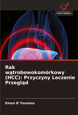 Rak w¿trobowokomórkowy (HCC): Przyczyny Leczenie Przegl¿d