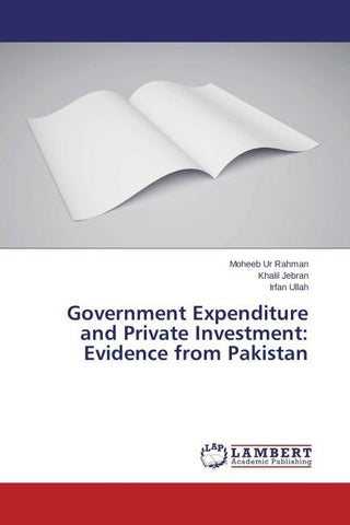 Government Expenditure and Private Investment: Evidence from Pakistan