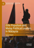 Elite Populism and Malay Political Leaders in Malaysia