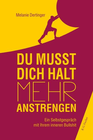 Du musst dich halt mehr anstrengen