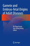 Gamete and Embryo-fetal Origins of Adult Diseases
