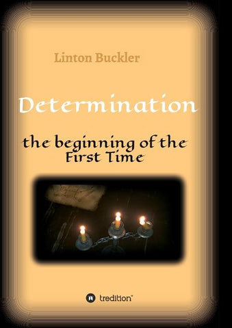 Determination -  the beginning of the First Time