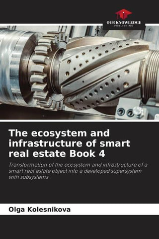 The ecosystem and infrastructure of smart real estate Book 4