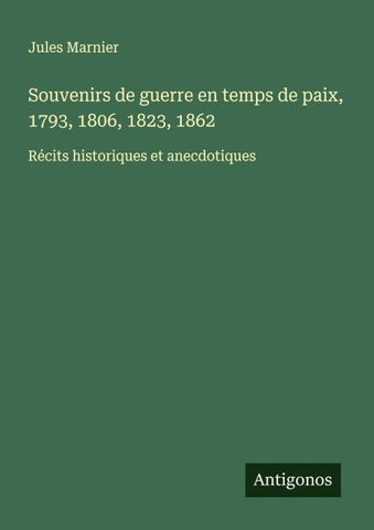 Souvenirs de guerre en temps de paix, 1793, 1806, 1823, 1862
