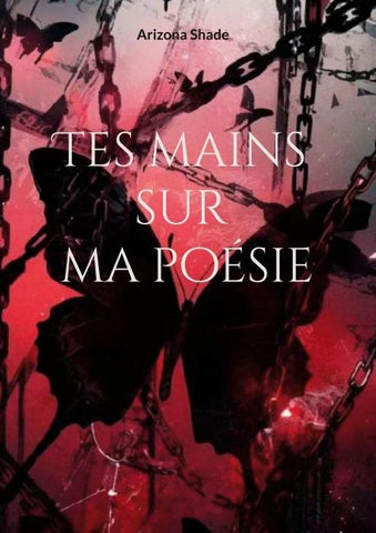 Tes mains sur ma poésie